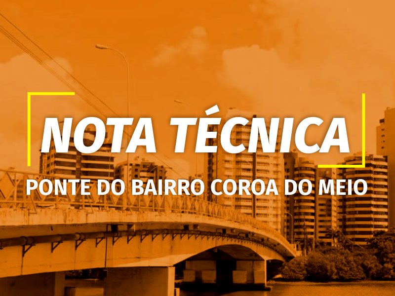 Nota Técnica: Ponte do Bairro Coroa do Meio